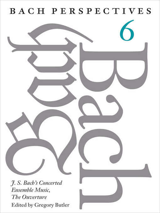 Title details for Bach Perspectives, Volume 6 by Gregory Butler - Available